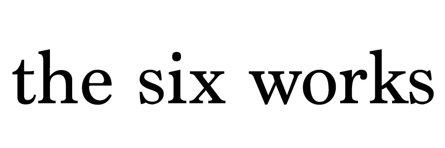 the six works